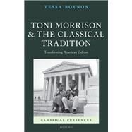 Toni Morrison and the Classical Tradition Transforming American Culture