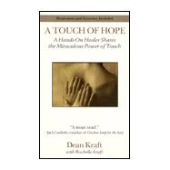 A Touch of Hope: A Hands-On Healer Shares the Miraculous Power of Touch