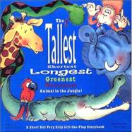 Tallest, Shortest, Longest, Greenest, Brownest Animal in the Jungle! A S