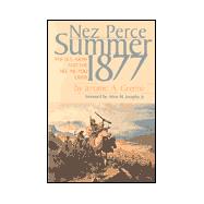 Nez Perce Summer 1877 : The U. S. Army and Nee-Me-Poo Crisis
