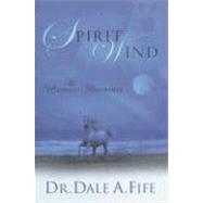 Spirit Wind : The Ultimate Adventure