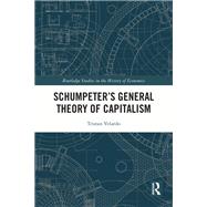Schumpeter’s General Theory of Capitalism