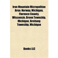 Iron Mountain Micropolitan Are : Norway, Michigan, Florence County, Wisconsin, Breen Township, Michigan, Breitung Township, Michigan