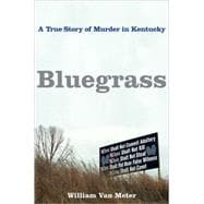 Bluegrass : A True Story of Murder in Kentucky