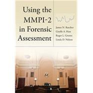 Using the MMPIâ€“2 in Forensic Assessment