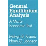 General Equilibrium Analysis: A Micro-Economic Text