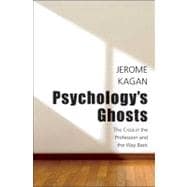 Psychology's Ghosts : The Crisis in the Profession and the Way Back,9780300178685