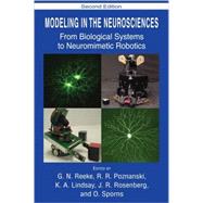 Modeling in the Neurosciences: From Biological Systems to Neuromimetic Robotics