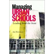 Managing Urban Schools: Leading from the Front