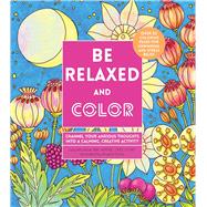 Be Relaxed and Color Channel Your Anxious Thoughts into a Calming, Creative Activity