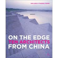 On the Edge Ten Architects from China