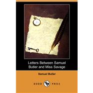 Letters Between Samuel Butler and Miss Savage