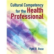 Cultural Competency for the Health Professional