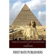 The Rise of Civilization in Egypt and Mesopotamia
