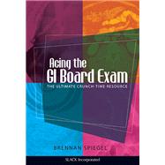 Acing The GI Board Exam The Ultimate Crunch-Time Resource