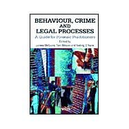 Behaviour, Crime and Legal Processes A Guide for Forensic Practitioners
