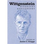 Wittgenstein: Biography and Philosophy