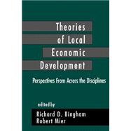 Theories of Local Economic Development Perspectives from Across the Disciplines