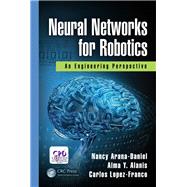 Neural Networks for Robotics: An Engineering Perspective