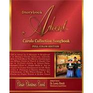 Storybook Advent Carols Collection Songbook Full Color Edition