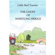 Little Red Tractor - the Ghost of Whistling Bridge