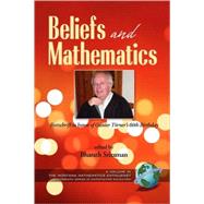Beliefs and Mathematics : Festschrift in honor of Guenter Toerner's 60th Birthday (PB)