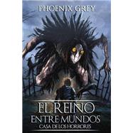 El Reino Entre Mundos: Casa de los Horrores