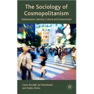 The Sociology of Cosmopolitanism Globalization, Identity, Culture and Government