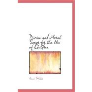 Divine and Moral Songs for the Use of Children