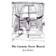 The Curtain Never Moved