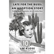 Late for the Buss:  An Adoption Story Finding my birth parents, Jerry & JoAnn Buss