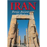 Iran Persia: Ancient and Modern