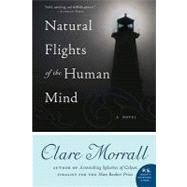 Natural Flights of the Human Mind : A Novel