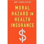 Moral Hazard in Health Insurance