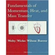 Fundamentals of Momentum, Heat and Mass Transfer, 5th Edition
