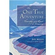The One True Adventure Theosophy and the Quest for Meaning