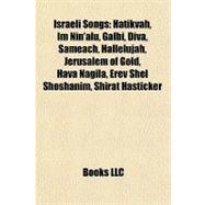 Israeli Songs : Hatikvah, Im Nin'alu, Galbi, Diva, Sameach, Hallelujah, Jerusalem of Gold, Hava Nagila, Erev Shel Shoshanim, Shirat Hasticker