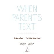 When Parents Text: So much said, so little understood