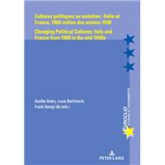 Cultures politiques en mutation : Italie et France, 1968-milieu des années 1990 / Changing Political Cultures: Italy and France from 1968 to the mid-1990s