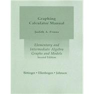 Elementary and Intermediate Algebra Graphing Calculator Manual : Graphs and Models