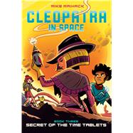 Secret of the Time Tablets (Cleopatra in Space #3)