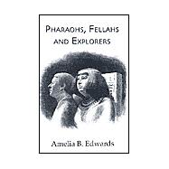 Pharaohs, Fellahs and Explorers : An Introduction to Ancient Egypt and Egyptology