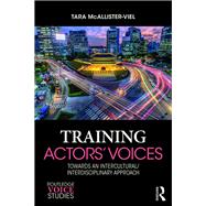 Training Actors' Voices: Towards an Intercultural, Interdisciplinary Approach