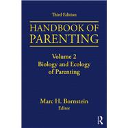 Handbook of Parenting: Volume 2: Biology and Ecology of Parenting, Third Edition