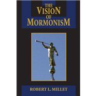 The Vision of Mormonism Pressing the Boundaries of Christianity