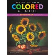 Realistic Still Life in Colored Pencil Learn to draw beautiful still life in colored pencil