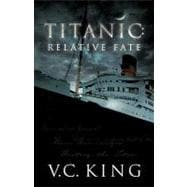 Titanic : Relative Fate: A Novel