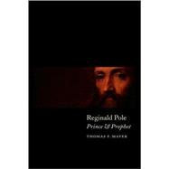 Reginald Pole: Prince and Prophet