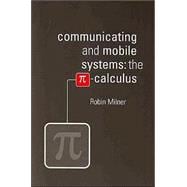 Communicating and Mobile Systems: The Pi Calculus,9780521658690