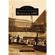 Tennessee Centennial: : Nashville 1897
